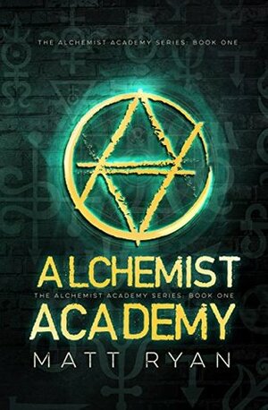 Alchemist Academy Book 1 by Matt Ryan