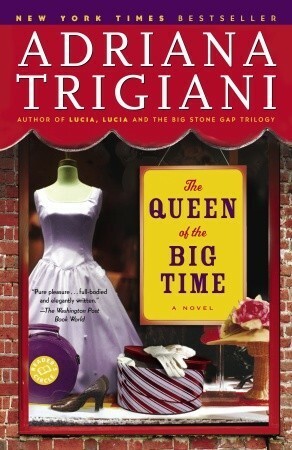 Queen Of The Big Time by Adriana Trigiani