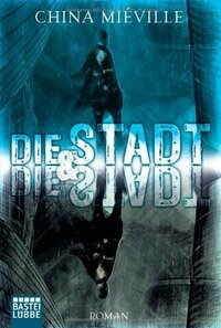 Die Stadt und die Stadt by China Miéville