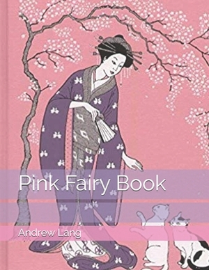 Pink Fairy Book: Large Print by Andrew Lang