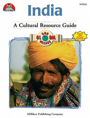 Our Global Village - India: A Cultural Resource Guide by Sue D. Royals