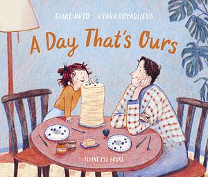 A Day That's Ours by Blake Nuto