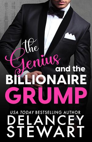 The Genius and the Billionaire Grump  by Delancey Stewart