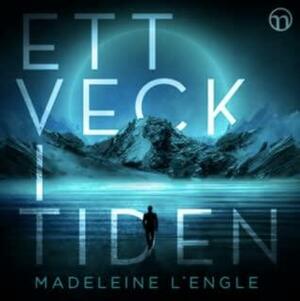 Ett veck i tiden by Madeleine L'Engle