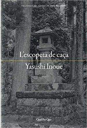 L'escopeta de caça by Yasushi Inoue, Jordi Mas López