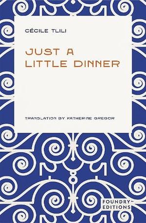 Just a Little Dinner by Cécile Tlili
