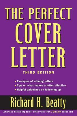 The Perfect Cover Letter by Richard H. Beatty