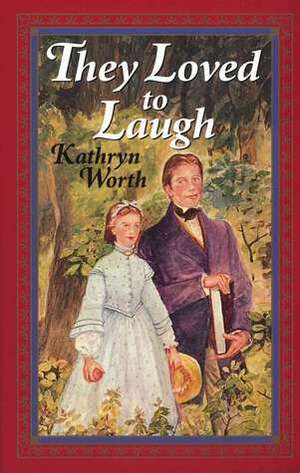 They Loved to Laugh by Kathryn Worth, Marguerite de Angeli