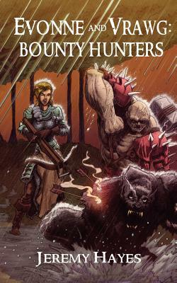 Evonne and Vrawg: Bounty Hunters by Jeremy Hayes