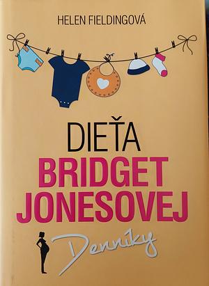 Dieťa Bridget Jonesovej: denníky  by Helen Fielding