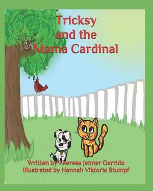 Tricksy and the Mama Cardinal by Theresa Jenner Garrido