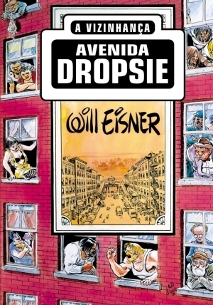 Avenida Dropsie: A Vizinhança by Will Eisner