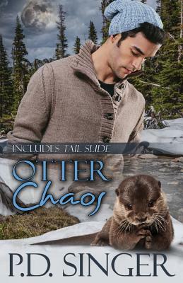 Otter Chaos: Includes Tail Slide by P.D. Singer