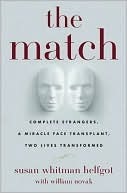 The Match: Complete Strangers, a Miracle Face Transplant, Two Lives Transformed by William Novak, Susan Whitman Helfgot