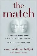 The Match: Complete Strangers, a Miracle Face Transplant, Two Lives Transformed by Susan Whitman Helfgot, William Novak