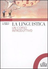 La linguistica: un corso introduttivo by Gaetano Berruto, Massimo Cerruti