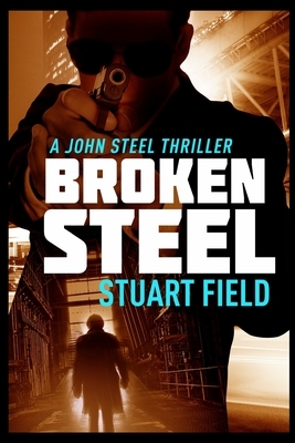 Broken Steel by Stuart Field