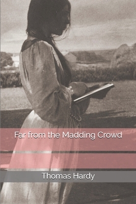 Far from the Madding Crowd by Thomas Hardy