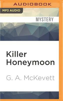 Killer Honeymoon by G. A. McKevett