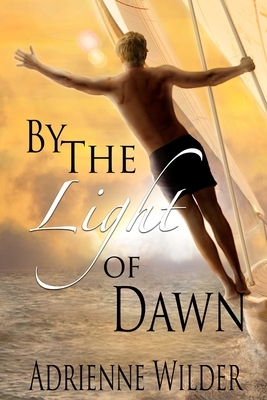 By The Light of Dawn by Adrienne Wilder