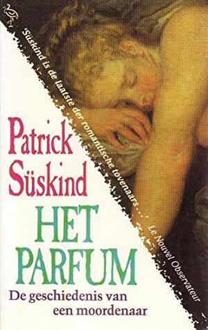 Het parfum. De geschiedenis van een moordenaar by Patrick Süskind, Ronald Jonkers