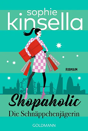 Shopaholic Die Schnäppchenjägerin by Sophie Kinsella