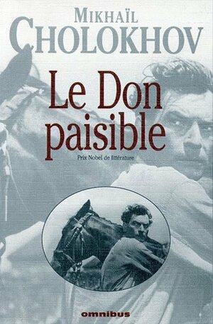 Le Don paisible by Mikhaïl Cholokhov, Mikhail Sholokhov