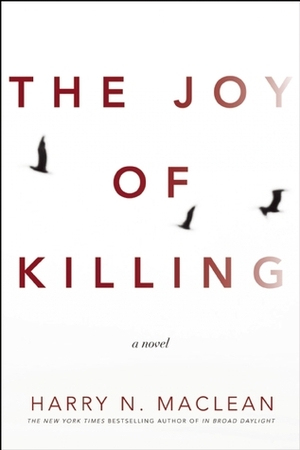 The Joy of Killing by Harry N. MacLean