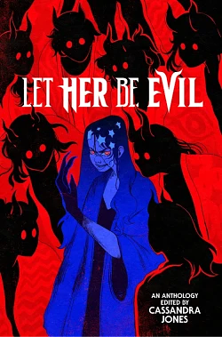 Let Her Be Evil by Cassandra Jones