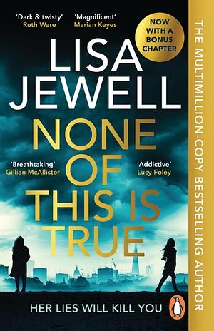 None of This Is True by Lisa Jewell