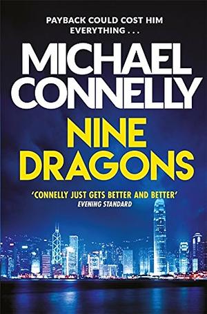 Nine Dragons by Michael Connelly