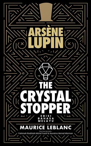 Arsène Lupin: The Crystal Stopper – Edisi Bahasa Melayu by Maurice Leblanc