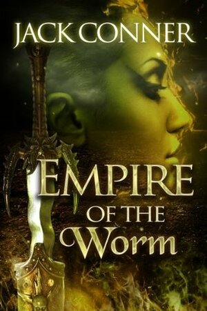 Empire of the Worm (Empire of the Worm #2) by Jack Conner
