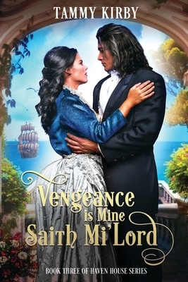 Vengeance is Mine Saith Mi'lord by Tammy Kirby