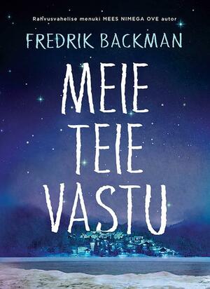 Meie teie vastu by Fredrik Backman