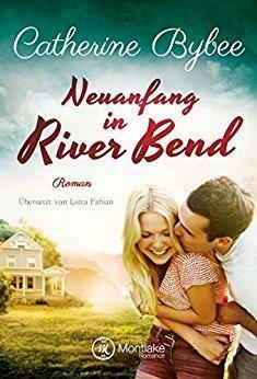 Neuanfang in River Bend by Catherine Bybee