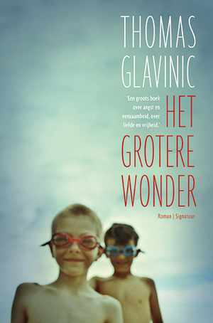 Het grotere wonder by Gerrit Bussink, Thomas Glavinic