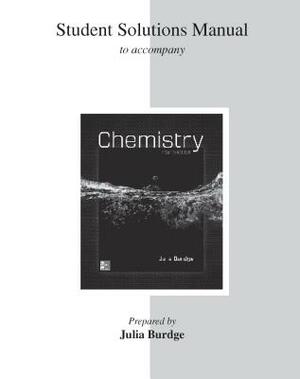 Student Solutions Manual for Chemistry by Julia Burdge