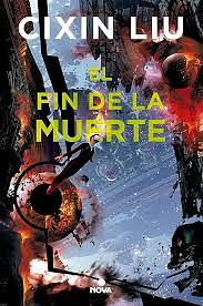 El Fin de la Muerte / Death's End by Cixin Liu