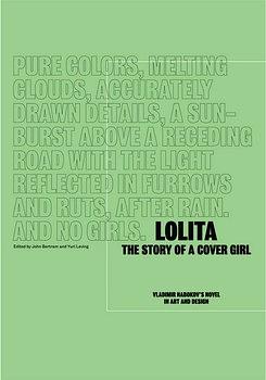 Lolita - The Story of a Cover Girl: Vladimir Nabokov's Novel in Art and Design by John Bertram