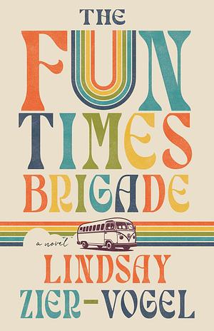 The Fun Times Brigade by Lindsay Zier-Vogel