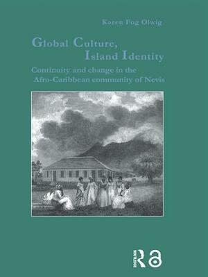 Global Culture, Island Identity by Karen Fog Olwig