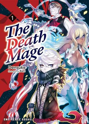 The Death Mage Volume 1 by Densuke