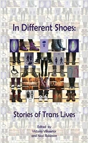In Different Shoes: Stories of Trans Lives by Nicci Robinson, Victoria Villasenor