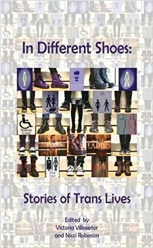 In Different Shoes: Stories of Trans Lives by Victoria Villasenor, Nicci Robinson