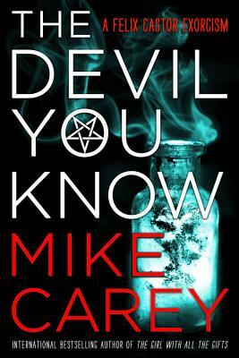 The Devil You Know by Mike Carey