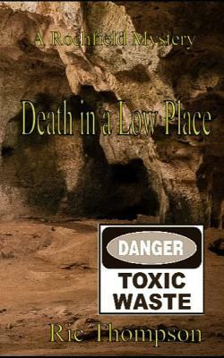 DEATH in a LOW PLACE: A Rochfield Mystery by Ric Thompson