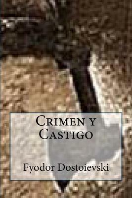 Crimen Y Castigo by Fyodor Dostoevsky