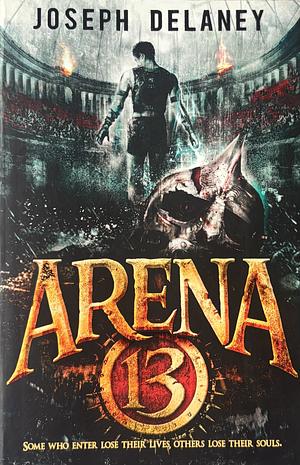 Arena 13 by Joseph Delaney