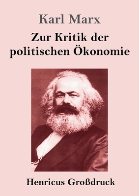 Zur Kritik der politischen Ökonomie (Großdruck) by Karl Marx